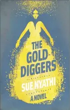 The Gold Diggers by Sue Nyathi