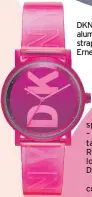  ??  ?? DKNY ladies’ aluminium pink strap watch, £75, Ernest Jones