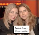  ??  ?? Daniela Cruz y Montserrat Dib.