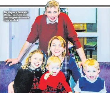  ??  ?? The Magees at home with Thomas (also right) and their daughters before the tragic accident