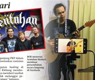  ??  ?? BOB menerusi Sentuhan Buskers membuat persembaha­n secara langsung di Facebook.