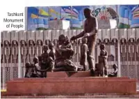  ??  ?? Tashkent Monument of People