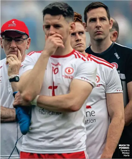  ??  ?? MUCH TO PONDER: Tyrone’s Mickey Harte