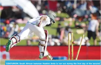  ?? —AFP ?? CENTURION: South African batsman Hashim Amla is run out during the first day of the second Test cricket match between South Africa and India at Supersport cricket ground yesterday in Centurion, South Africa.