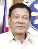  ??  ?? President Duterte