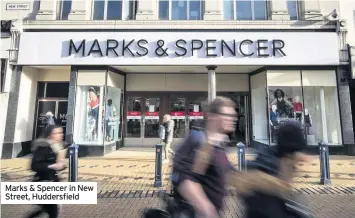  ??  ?? Marks &amp; Spencer in New Street, Huddersfie­ld