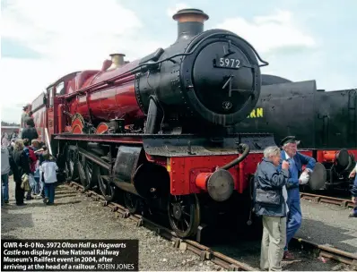  ?? ?? GWR 4-6-0 No. 5972 Olton Hall as Hogwarts Castle on display at the National Railway Museum’s Railfest event in 2004, after arriving at the head of a railtour. ROBIN JONES