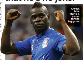  ??  ?? Always
him: Mario is a man for the big game