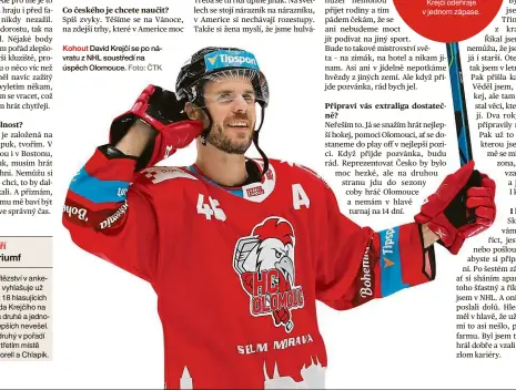  ?? Foto: ČTK ?? Kohout David Krejčí se po návratu z NHL soustředí na úspěch Olomouce.