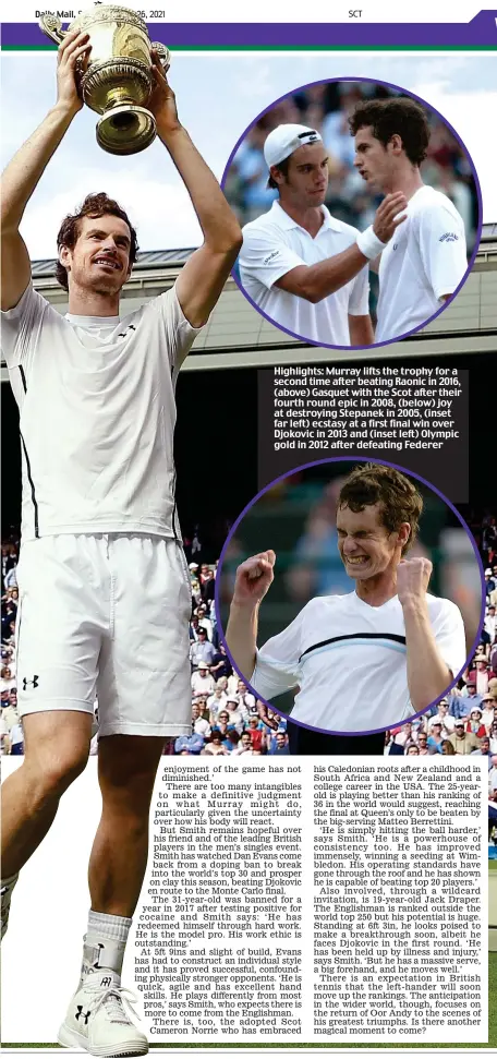  ??  ?? Highlights: Murray lifts the trophy for a second time after beating Raonic in 2016, (above) Gasquet with the Scot after their fourth round epic in 2008, (below) joy at destroying Stepanek in 2005, (inset far left) ecstasy at a first final win over Djokovic in 2013 and (inset left) Olympic gold in 2012 after defeating Federer