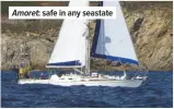  ??  ?? Amoret: safe in any seastate