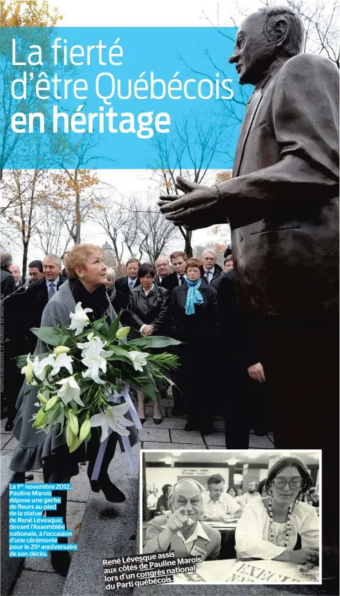  ??  ?? Le 1er novembre 2012, Pauline Marois dépose une gerbe de fleurs au pied de la statue de René Lévesque, devant l’Assemblée nationale, à l’occasion d’une cérémonie pour le 25e anniversai­re de son décès.