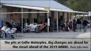 ?? Photo John Innes ?? The pits at Collie Motorplex. Big changes are ahead for the circuit ahead of the 2019 AHRRC.