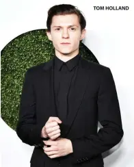  ??  ?? TOM HOLLAND