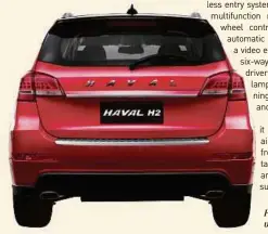  ??  ?? Haval H2 CKD comes with twin exhaust pipes.