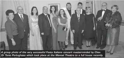  ??  ?? A group photo of the very successful Festa Italiana concert mastermind­ed by Chev. Dr Tonio Portughese which took place at the Manoel Theatre to a full house recently