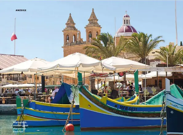  ??  ?? Marsaxlokk: another great place to eat fresh fish