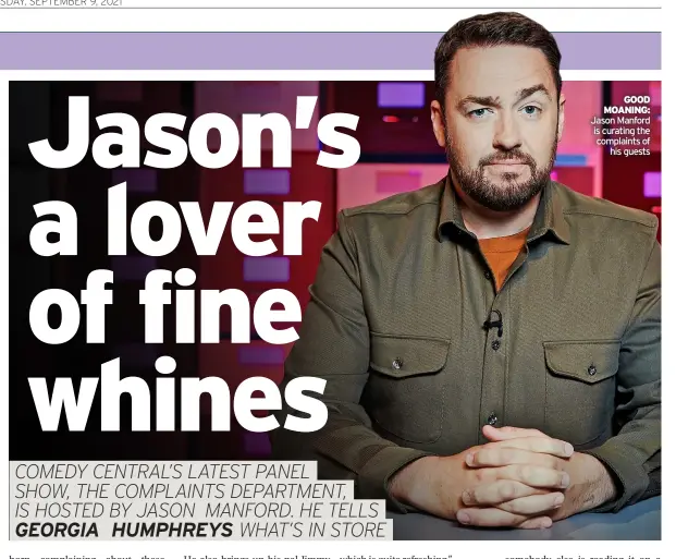  ??  ?? GOOD MOANING: Jason Manford is curating the complaints of his guests