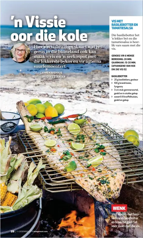  ??  ?? Verf mielies met basilie-brandrissi­ebotter en braai tot gaar. Sit voor saam met die vis.