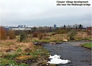  ?? ?? Clasper village developmen­t site near the Redheugh bridge