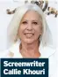  ??  ?? Screenwrit­er Callie Khouri