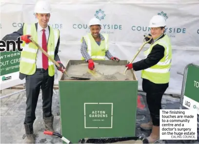  ?? EALING COUNCIL ?? The finishing touches are made to a community centre and a doctor’s surgery on the huge estate