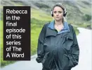  ??  ?? Rebecca in the final episode of this series of The A Word