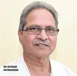  ??  ?? DR KOTAIAH KATRAGADDA