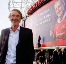  ?? ?? Ambitious: United co-owner Jim Ratcliffe