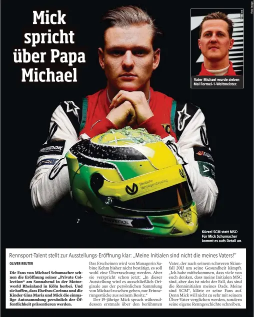  ??  ?? Vater Michael wurde sieben Mal Formel-1-Weltmeiste­r. Kürzel SCM statt MSC: Für Mick Schumacher kommt es aufs Detail an.