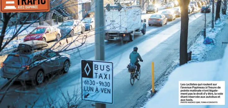  ?? PHOTO AGENCE QMI, TOMA ICZKOVITS ?? Les cyclistes qui roulent sur l’avenue Papineau à l’heure de pointe matinale n’ont légalement pas le droit d’y être, la voie étant réservée aux autobus et aux taxis.