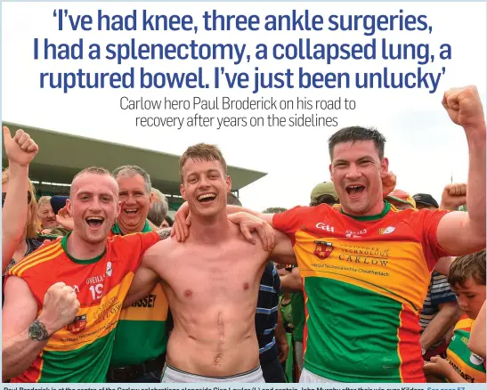  ??  ?? Paul Broderick is at the centre of the Carlow celebratio­ns alongside Cian Lawler (L) and captain John Murphy after their win over Kildare.