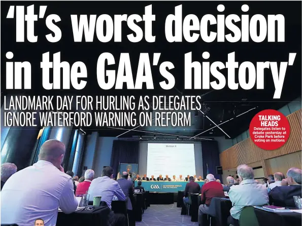  ??  ?? TALKING HEADS Delegates listen to debate yesterday at Croke Park before voting on motions