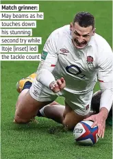  ?? PICTURE: GETTY ?? Match grinner: May beams as he touches down his stunning second try while Itoje (inset) led the tackle count