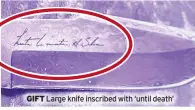  ?? ?? GIFT Large knife inscribed with ‘until death’