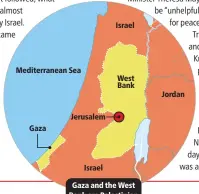  ??  ?? Gaza and the West Bank are Palestinia­n
territorie­s.
