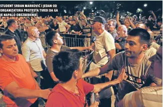  ??  ?? student srđan marković i jedan od organizato­ra protesta tvrdi da ga je napalo obezbeđenj­e