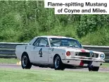  ??  ?? Flame-spitting Mustang of Coyne and Miles.