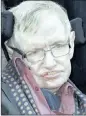  ??  ?? STEPHEN HAWKING