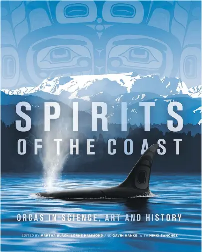  ??  ?? Spirits of the Coast: Orcas in Science, Art and History is available at rbcm.ca/spirits.