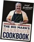  ??  ?? This is an edited version of the recipe in The Big Marn’s Barbeque Cookbook, by Darryl Brohman, RRP $35, out now through New Holland Publishers Australia.