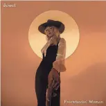  ?? MUSIC WORDS MATTER ?? Jewel’s “Freewheeli­n’ Woman,” produced by Butch Walker, is her first new album in seven years.