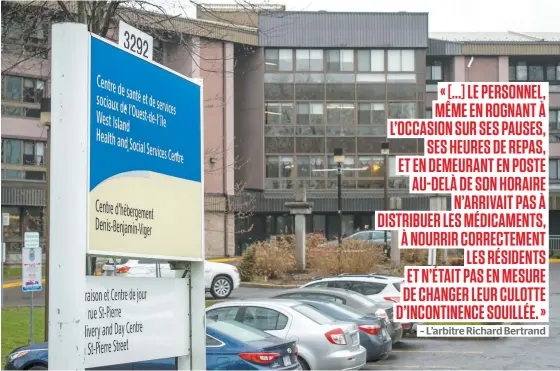  ?? PHOTO AGENCE QMI, JOËL LEMAY ?? Un arbitre ordonne au CHSLD Denis-Benjamin-Viger, à L’Île-Bizard, d’embaucher une dizaine d’employés supplément­aires pour permettre au personnel d’offrir des soins adéquats à ses 125 résidents. Une première victoire pour la FIQ devant le tribunal...