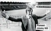  ??  ?? Pioneer: Jimmy Hill