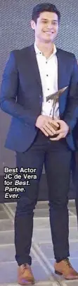  ??  ?? Best Actor JC de Vera for Best. Partee. Ever.