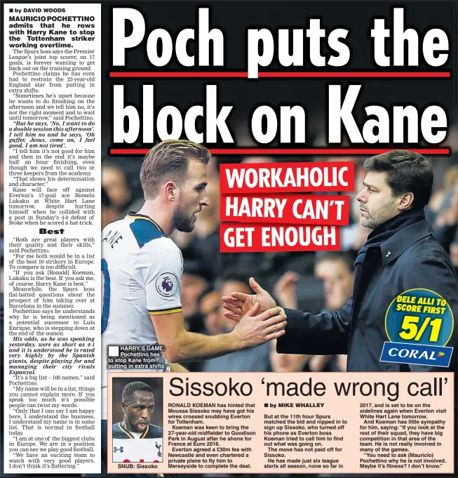  ??  ?? HARRY’S GAME: Pochettino has to stop Kane from putting in extra shifts