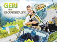  ?? FOTO: PR ?? Geri der Klostertal­er tritt am Sonntag als Stargast auf..