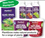  ??  ?? PlantGrow make natural products for a range of plants