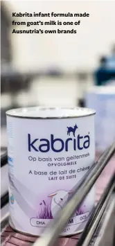  ??  ?? Kabrita infant formula made from goat’s milk is one of Ausnutria’s own brands