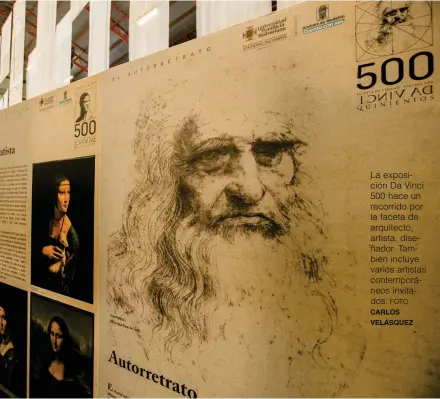  ?? FOTO CARLOS VELÁSQUEZ ?? La exposición Da Vinci 500 hace un recorrido por la faceta de arquitecto, artista, diseñador. También incluye varios artistas contemporá­neos invitados.